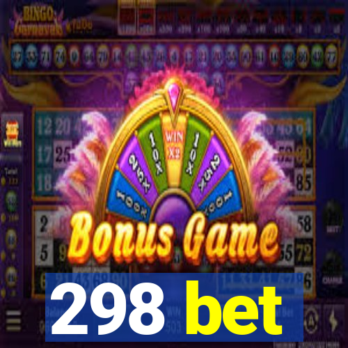 298 bet